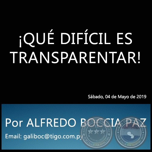QU DIFCIL ES TRANSPARENTAR! - Por ALFREDO BOCCIA PAZ - Sbado, 04 de Mayo de 2019